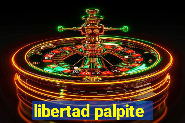 libertad palpite